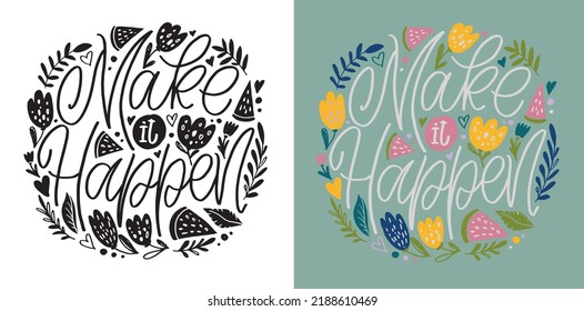 Make it happen.  Cute hand drawn motivation lettering phrase postcard. Lettering design fot t-shirt.
