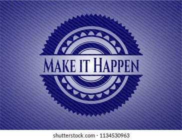Make it Happen denim background