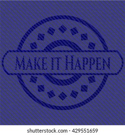 Make it Happen emblem with denim texture