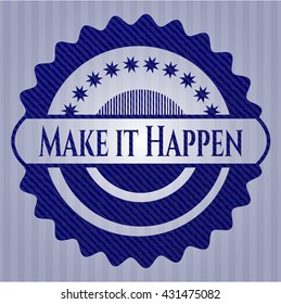Make it Happen emblem with denim texture