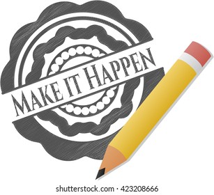 Make it Happen emblem draw with pencil effect