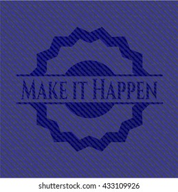 Make it Happen emblem with jean texture