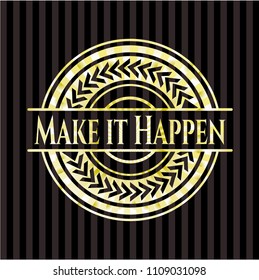  Make it Happen gold badge