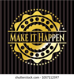  Make it Happen gold badge or emblem