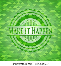 Make it Happen green emblem with mosaic background
