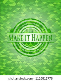 Make it Happen green mosaic emblem