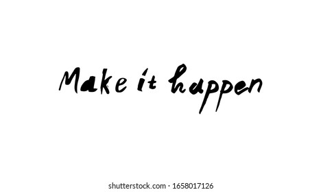 241 Today Is The Day Make It Happen Images, Stock Photos & Vectors ...