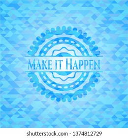 Make it Happen light blue mosaic emblem