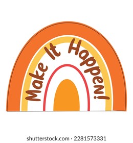 Make It Happen Motivational Illustration Vector Graphic Perfect for Creative Project