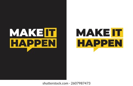 Make It Happen Motivational Quote Typography Design with Yellow and Black