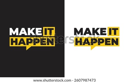 Make It Happen Motivational Quote Typography Design with Yellow and Black