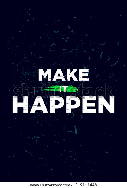 Make Happen Motivational Quotes Vector Grunge Stock Vector