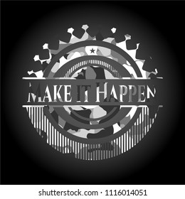 Make it Happen on grey camo pattern