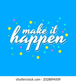 Make it happen quote saying motivational banner vector