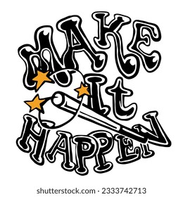 Make it happen quote tattoo skull vector illustration
