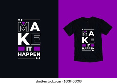 Make it happen quotes t shirt design