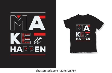 Make it happen quotes t-shirt design