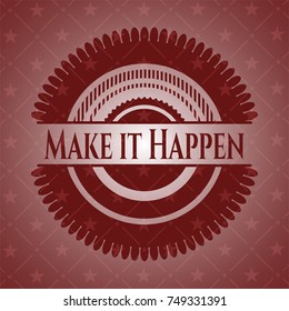 Make it Happen red emblem. Retro