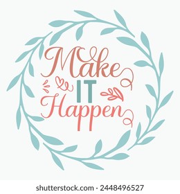 Make it happen retro t shirt design vector