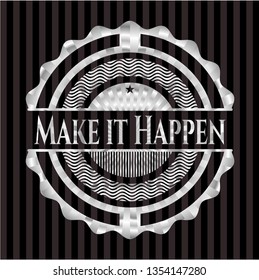 Make it Happen silvery emblem