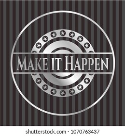  Make it Happen silvery shiny badge