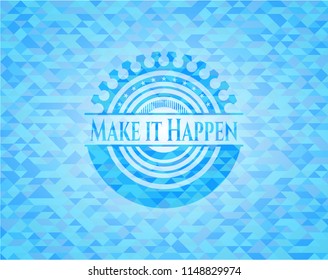 Make it Happen sky blue mosaic emblem