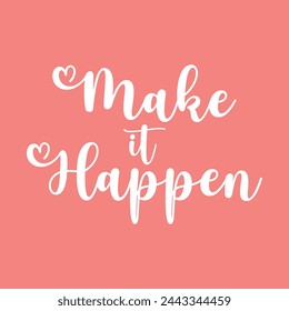 make it happen text on pink background.