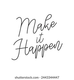 make it happen text on white background.