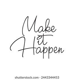 make it happen text on white background.