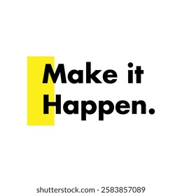 make it happen text on white background.