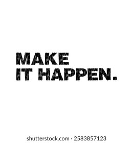 make it happen text on white background.