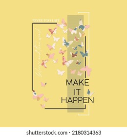 Make it happen typographic for t-shirt prints, posters and other uses.