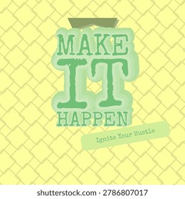 MAKE IT HAPPEN typography, happy lush leaf color palette, ribbon banner, multi stroke lettering, angled slogan tag, rounded square grid edge accents pattern, with pale sunshine, key lime, fern green, clover green color