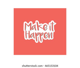 make it happen typography typeface typeset logotype alphabet text script image vector icon 2