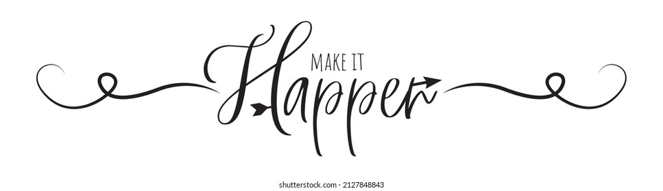 Make it happen, vector. Wording design isolated on white background, lettering. Motivational inspirational positive life quotes. Self-care, personal achievement, affirmation