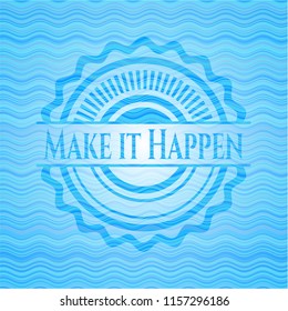 Make it Happen water style emblem.