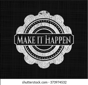 Make it Happen written with chalkboard texture