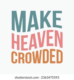 Make Heaven Crowded retro typography