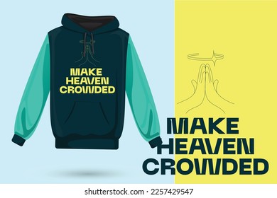 Make heaven crowded t-shirt design