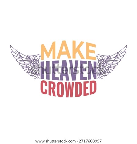 Make Heaven Crowded wings style