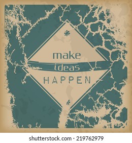 Make ideas happen. Motivational retro poster (EPS10 Vector)