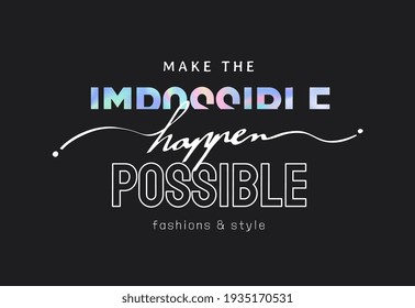 make impossible happen holographic foil print on black background for fashion print 