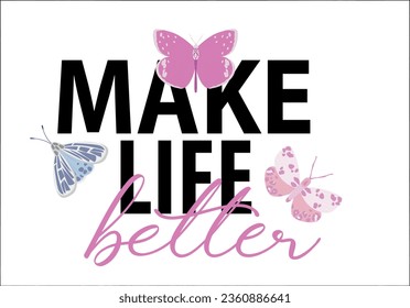 hacer la vida mejor slogan con el vector de dibujo de la mariposa rosa