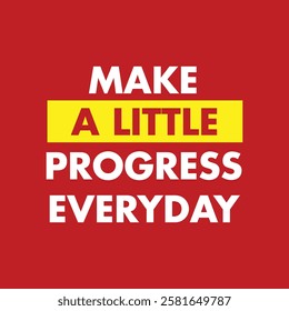 make a little progress everyday text on red background.