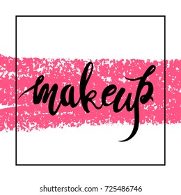 Make up logo idea with modern lettering. Concept for beauty salon or cosmetics label, card. Fashion design. Vector Illustration.