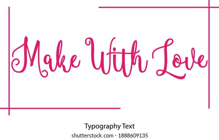 Make With Love Calligraphy Text on White Background