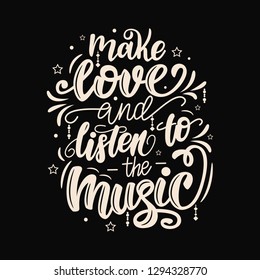 Make love and listen to the music lettering poster. Vector illustration.