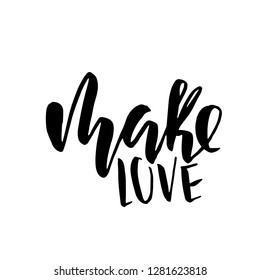Make love. Modern dry brush lettering. Vector typography illustration.