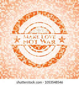 Make Love not War abstract emblem, orange mosaic background