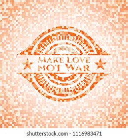 Make Love not War abstract orange mosaic emblem